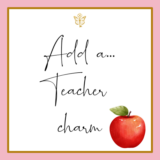 Add A Teacher Charm on to an existing order - teachers gifts, end of year 2025